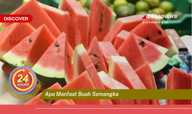 Temukan Manfaat Buah Semangka untuk Kesehatan, Kecantikan, dan Lainnya