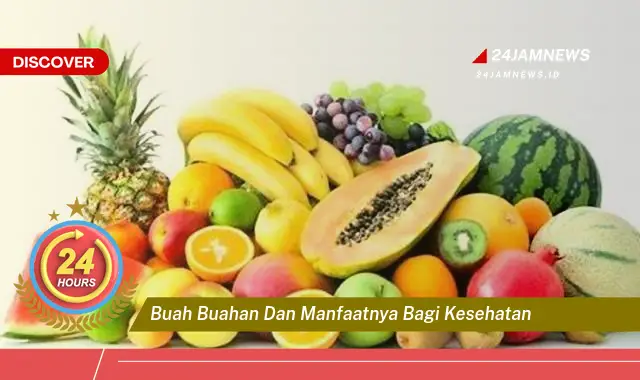 Temukan Manfaat Buah,Buahan untuk Kesehatan Tubuh Anda