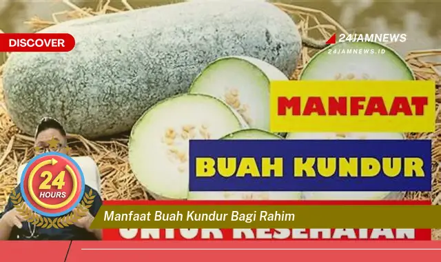 Temukan Manfaat Buah Kundur untuk Kesehatan Rahim dan Kesuburan Wanita