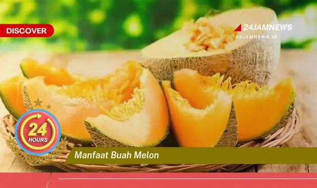 Temukan Manfaat Buah Melon untuk Kesehatan, Kecantikan, dan Diet Anda