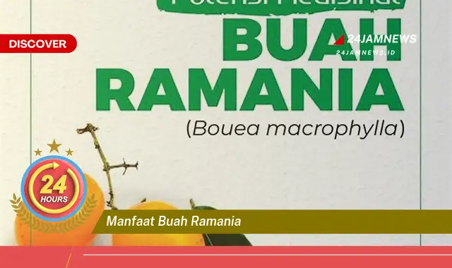 Temukan Manfaat Buah Ramania untuk Kesehatan dan Kecantikan Anda