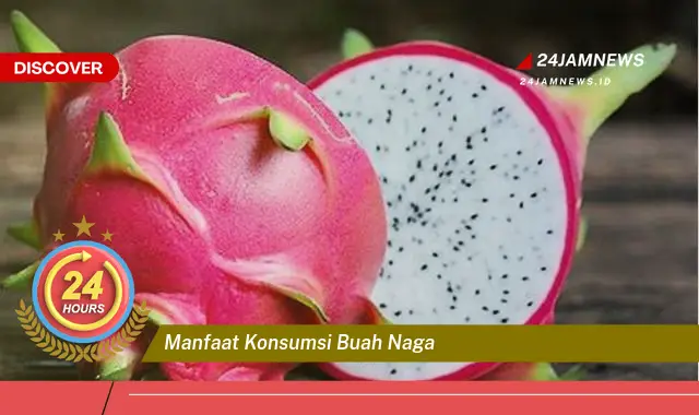 Temukan Manfaat Konsumsi Buah Naga untuk Kesehatan Tubuh Anda