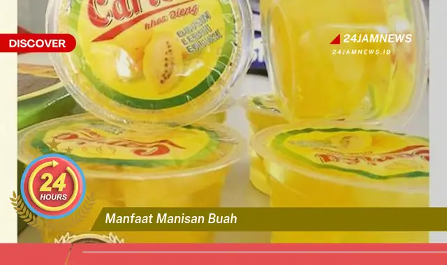 Temukan Manfaat Manisan Buah untuk Kesehatan, Kecantikan, dan Lainnya