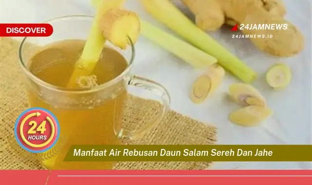 Temukan Manfaat Air Rebusan Daun Salam, Sereh, dan Jahe untuk Menurunkan Berat Badan Secara Alami Temukan Manfaat Air Rebusan Daun Salam, Sereh, dan Jahe untuk Menurunkan Berat Badan Secara Alami
