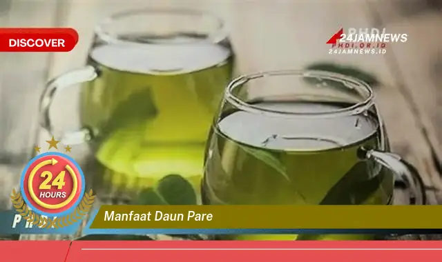 Temukan Manfaat Daun Pare untuk Kesehatan Tubuh Anda Temukan Manfaat Daun Pare untuk Kesehatan Tubuh Anda