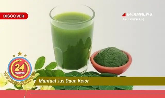 Temukan Manfaat Jus Daun Kelor untuk Kesehatan Tubuh Anda Secara Alami Temukan Manfaat Jus Daun Kelor untuk Kesehatan Tubuh Anda Secara Alami